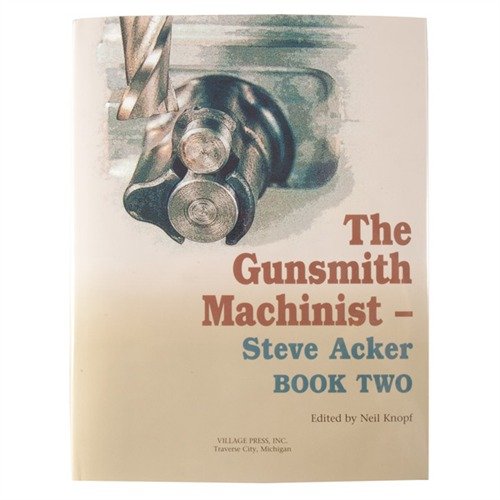 Entdecke in "THE GUNSMITH MACHINIST- VOLUME II" wertvolle Projekte und Techniken für Gewehre und Pistolen, von Sights bis hin zu Chamber Reamers.